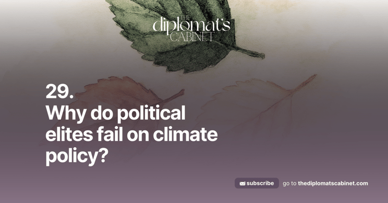 29. Why do political elites fail on climate policy?