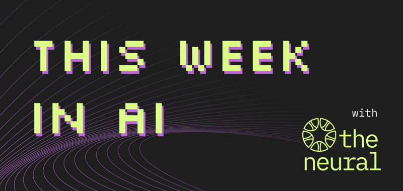 This Week in AI with The Neural