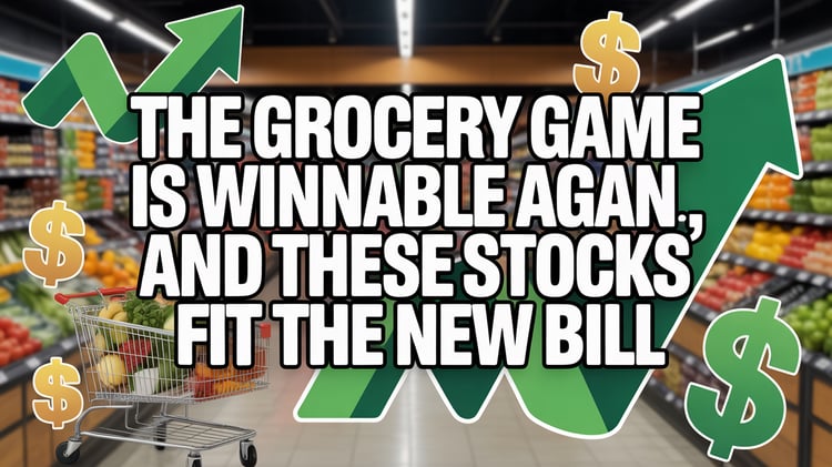 The Grocery Game Is Winnable Again, And These Stocks Fit The New Bill
