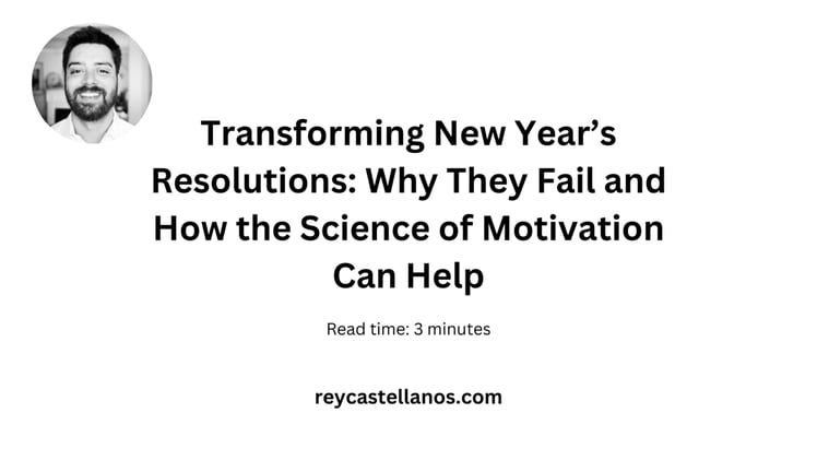 Transforming New Year’s Resolutions: Why They Fail and How the Science of Motivation Can Help
