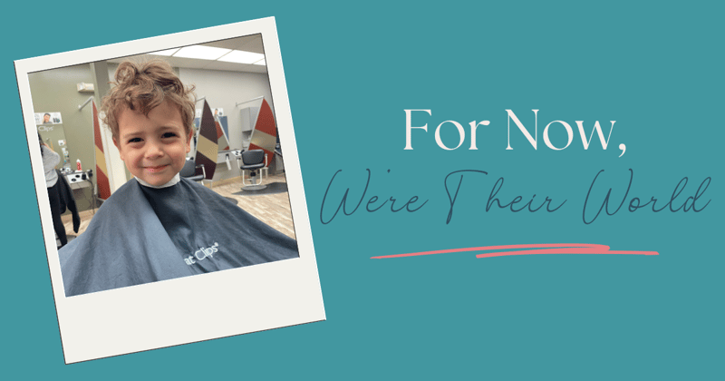 For Now, We're Their World