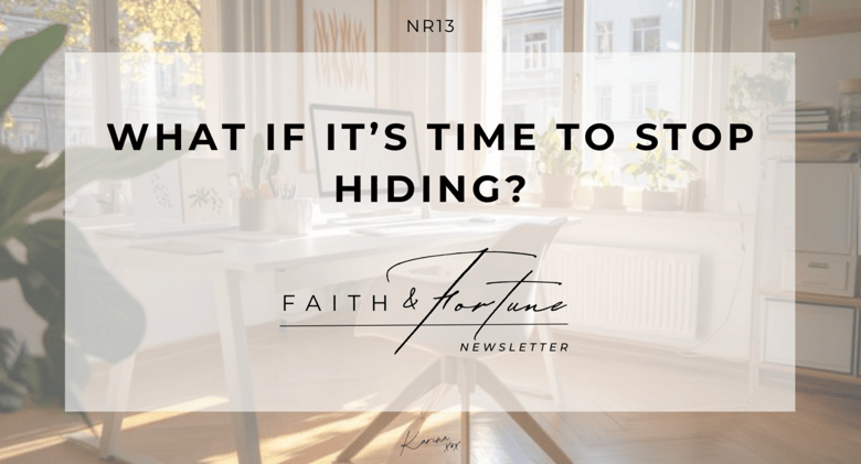 What If It’s Time to Stop Hiding?