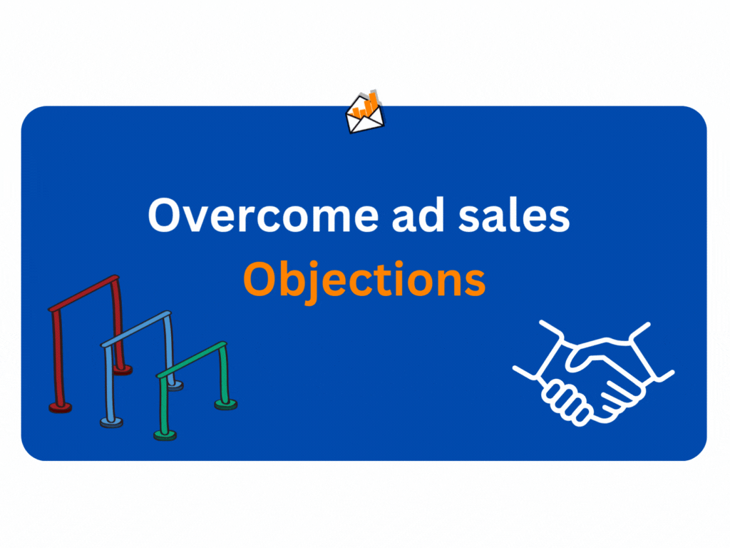 6 Most Common Ad Sales Objections (And How to Overcome Them)