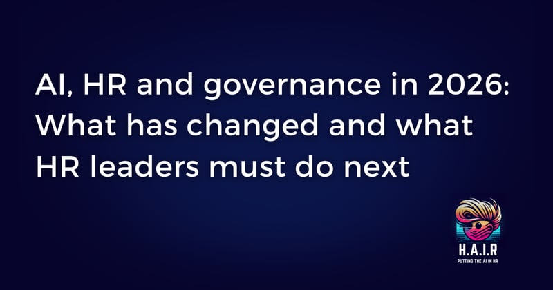 AI, HR and governance in 2026: what has changed and what HR leaders must do next