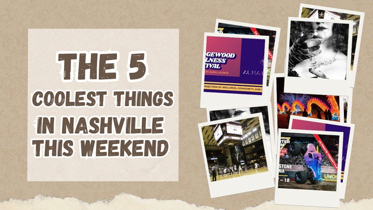 The 5 coolest things in Nashville this weekend