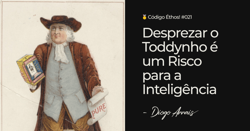 Desprezar o Toddynho é um Risco para a Inteligência