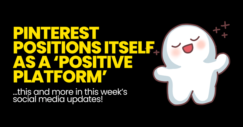Pinterest positions itself as a ‘positive platform’ as study finds positivity pays