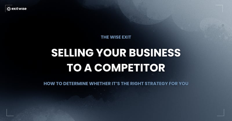 How to Sell Your Business to a Competitor