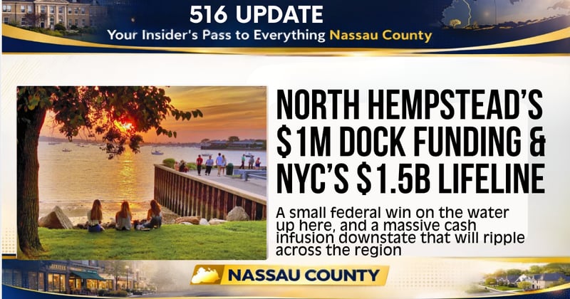 🌊North Hempstead’s $1M Dock Funding and NYC’s $1.5B Lifeline