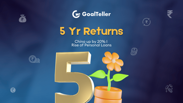 5 Yr Returns I China up by 20% I Rise of Personal Loans