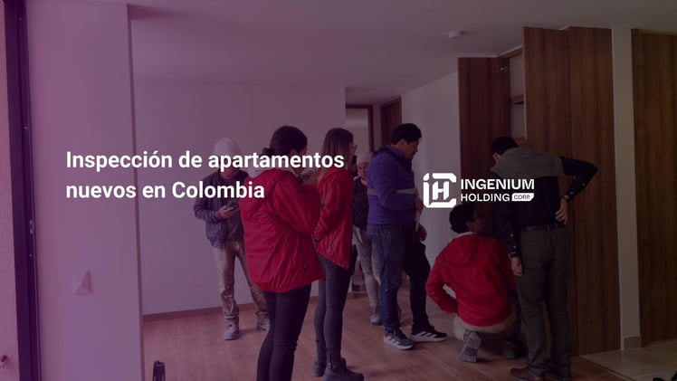🏠 Inspección de apartamentos nuevos en Bogotá y Colombia: guía completa respaldada por la experiencia de Ingenium Holding