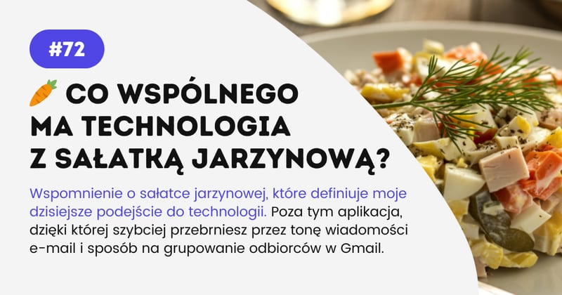🥕 Co wspólnego ma technologia z sałatką jarzynową?