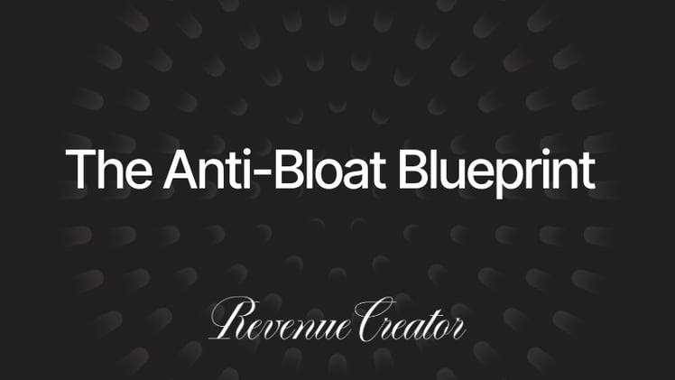 The Anti-Bloat Blueprint