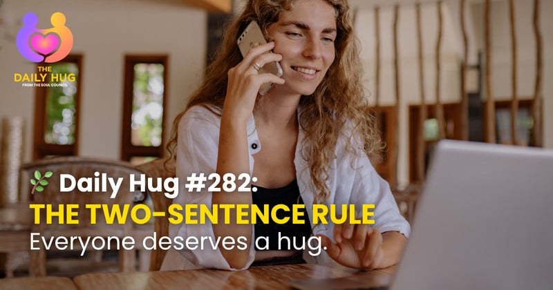 🌿 Daily Hug #282: The Two-Sentence Rule