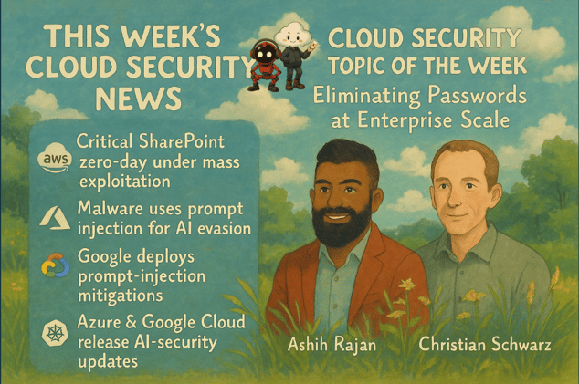 🚨 SharePoint Zero-Day Exploits Surge & Lessons from BT's 180-Year Journey to Zero-Trust Secret Management