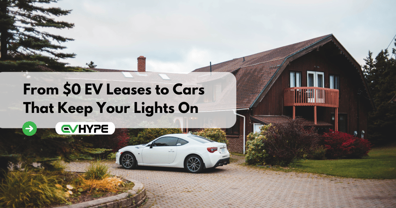 From $0 EV Leases to Cars That Keep Your Lights On