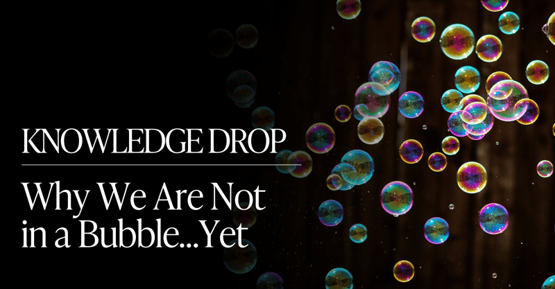 Insiders:π°Why We Are Not in a Bubble...Yet