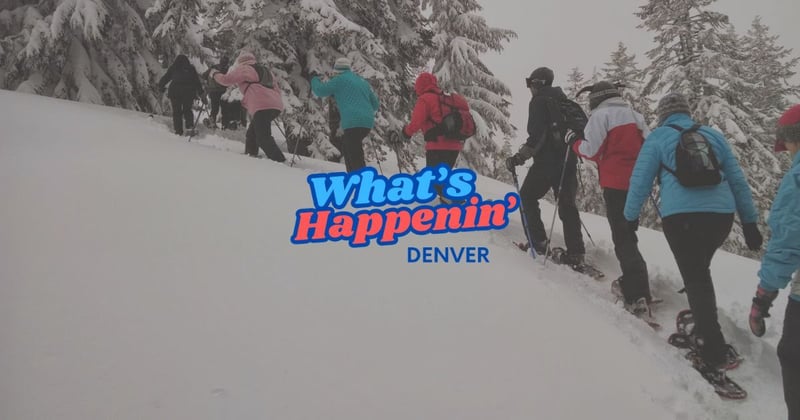 Snowshoeing for Beginners, Laugh, and Explore This Week!