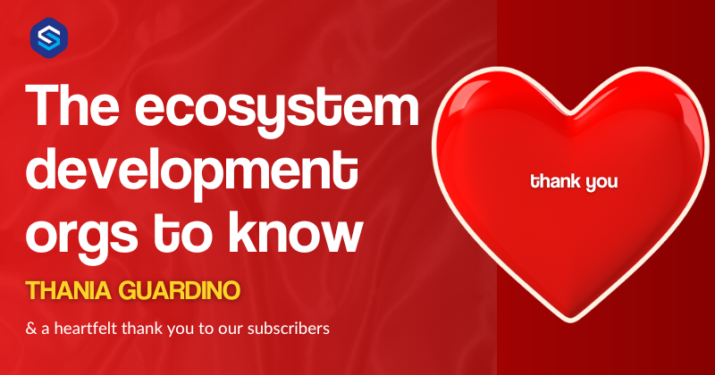 The ecosystem development orgs to know & a special 2025 holiday thank you to our subscribers 