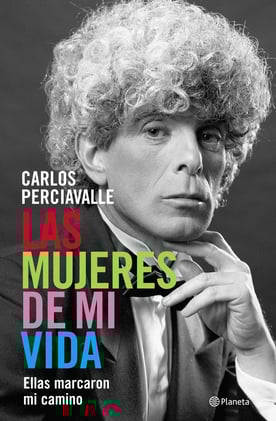 «Las mujeres de mi vida», de Carlos Perciavalle