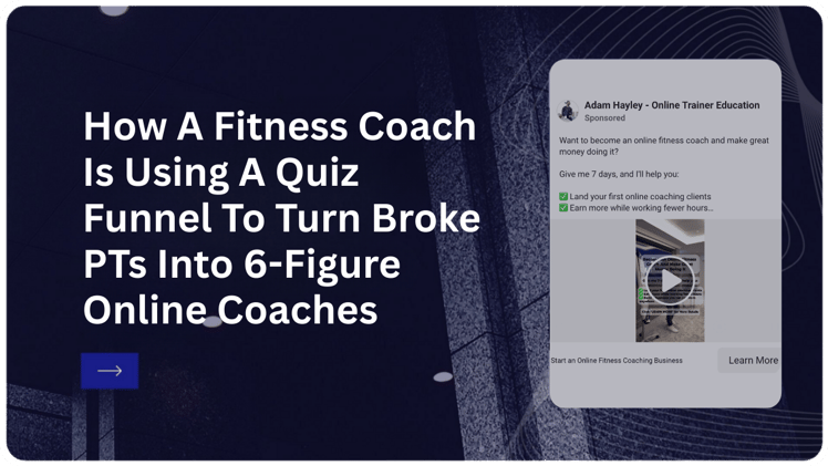 How A Fitness Coach Is Using A Quiz Funnel To Turn Broke PTs Into 6-Figure Online Coaches