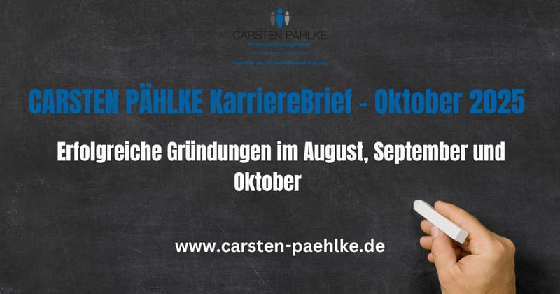 CARSTEN PÄHLKE KarriereBrief - Oktober 2025 - Erfolgreiche Gründungen im August, September und Oktober✔