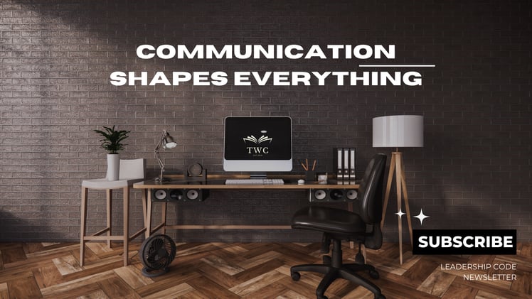 Communication Shapes Everything