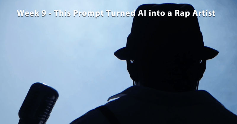 Week 9 - 🎤 This Prompt Turned AI into a Rap Artist
