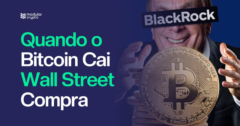 🔲 Quando o Bitcoin Cai, Wall Street Compra