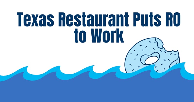 Texas Restaurant Puts RO to Work