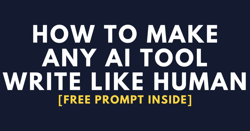 [FREE Prompt] Make AI Tool Write like Human