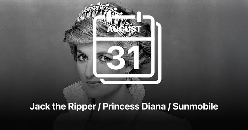 Jack the Ripper / Princess Diana / Sunmobile