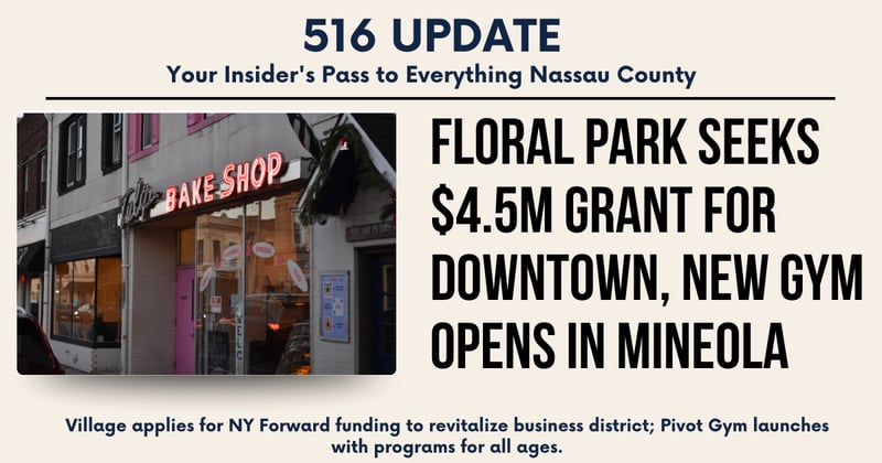 šFloral Park Seeks $4.5M Grant for Downtown, New Gym Opens in Mineola