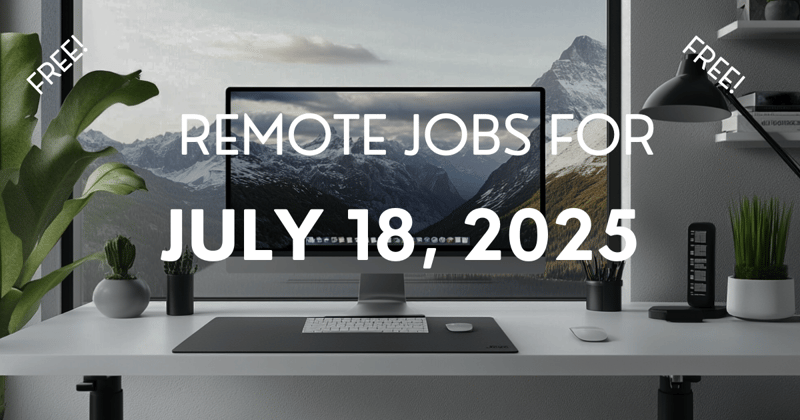 Remote jobs for July 18, 2025
