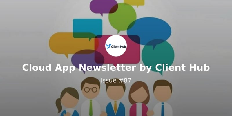 Cloud App Newsletter by Client Hub -- July 1, 2022