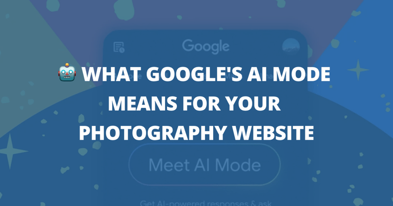 🤖 What Google's AI Mode means for photographers