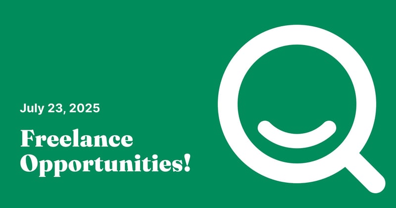 July 23, 2025 Freelance Opportunities!