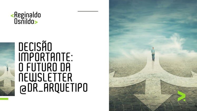 Decisão importante: o futuro da newsletter @dr_arquetipo