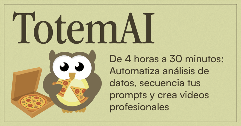 🦉De 4 hrs a 30 mins: Automatiza análisis de datos, secuencia tus prompts y crea videos profesionales con IA