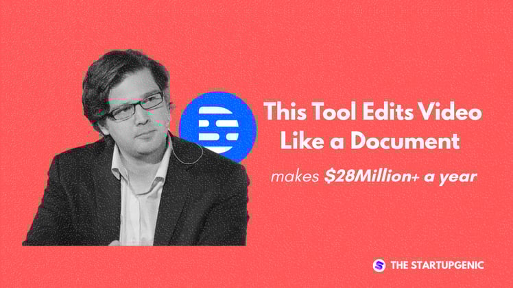 From Frustration to $28Million+ ARR: The Story Behind Descript’s Simpler Way to Edit Videos