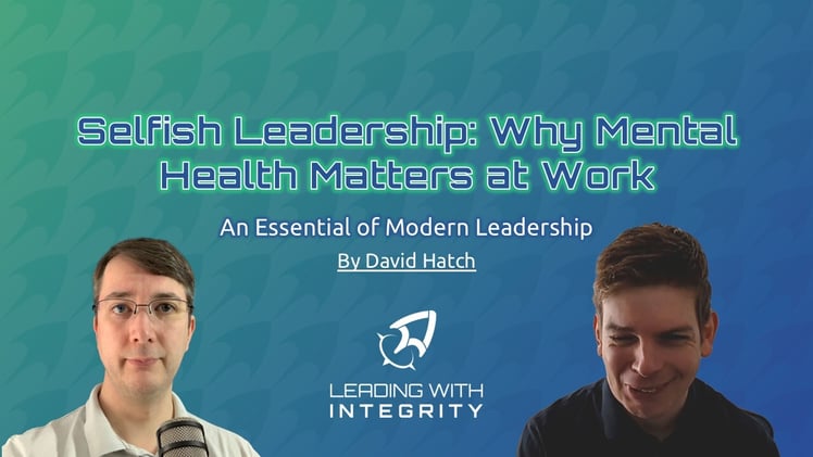 Selfish Leadership: Why Mental Health Matters at Work