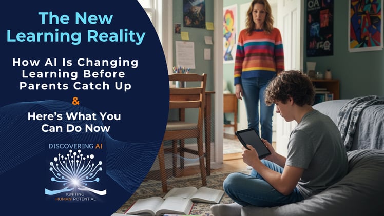 The New Learning Reality: How AI Is Changing Learning Before Parents Catch Up & Here’s What You Can Do Now