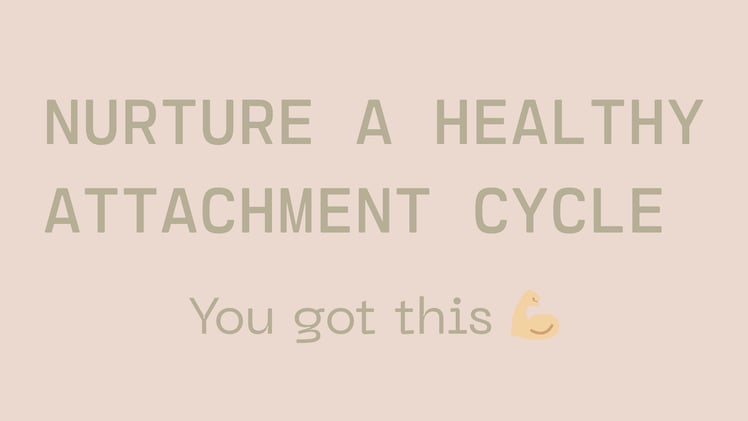 Nurture A Healthy Attachment Cycle