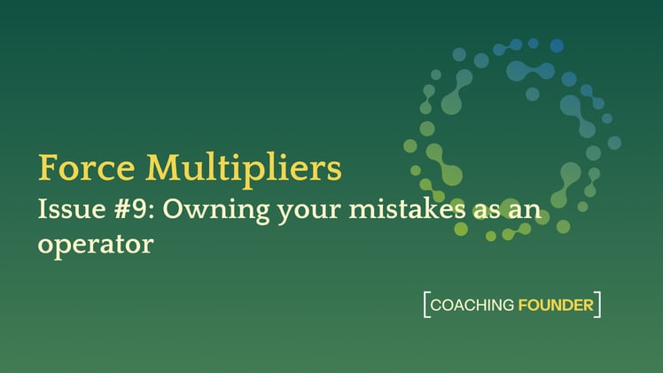Owning your mistakes as an operator