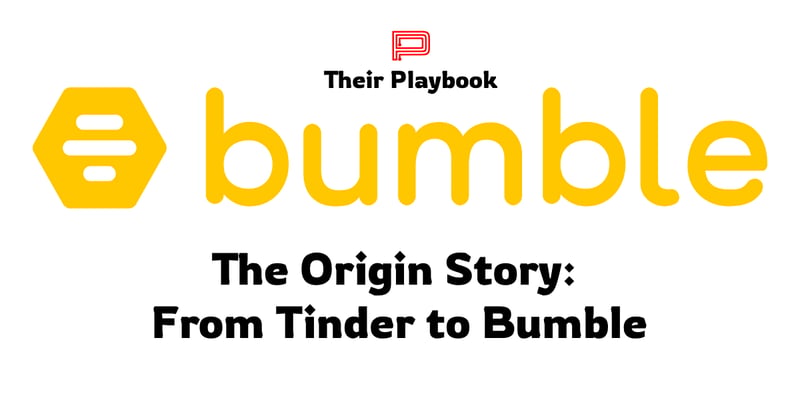 The Origin Story: From Tinder to Bumble