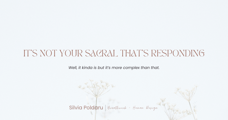 It's Not Your Sacral That's Responding
