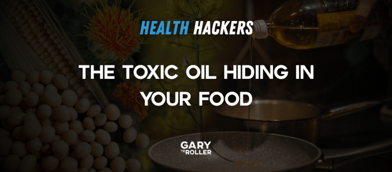 The toxic oil hiding in your food