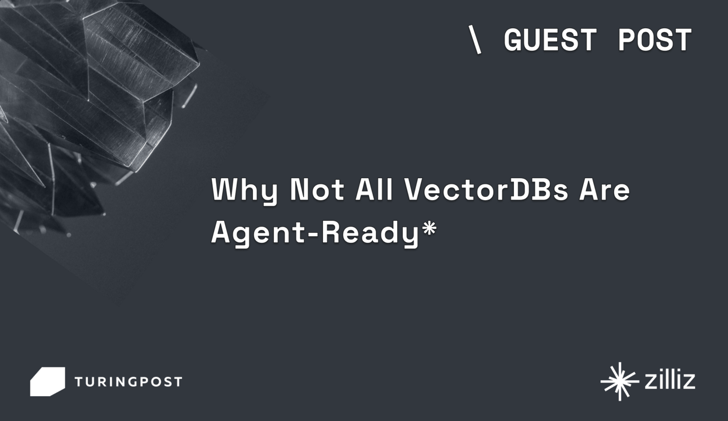 Guest post: Why Not All VectorDBs Are Agent-Ready*