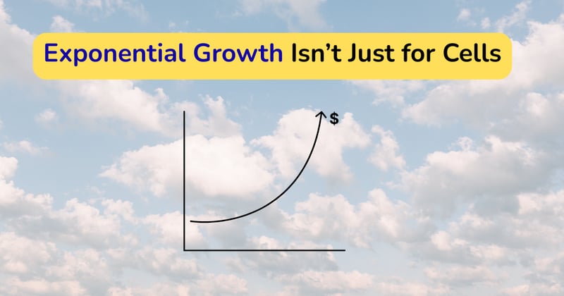 How to Make Your Money Replicate Like a Cell (Exponentially)