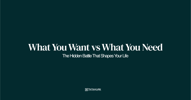What You Want vs What You Need